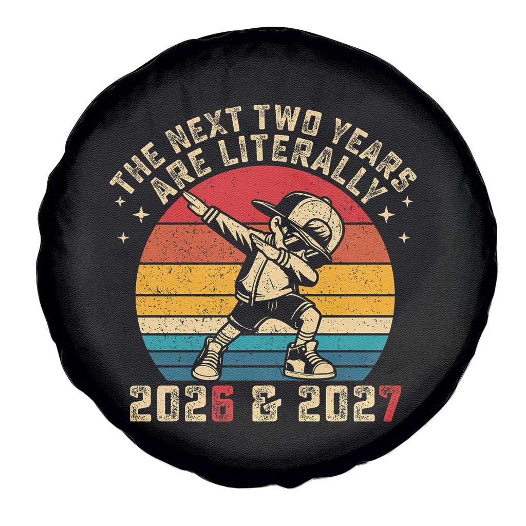 Funny Six Seven 67 New Year Spare Tire Cover The Next Two Years Are Literally 2026 And 2027 - Wonder Print Shop