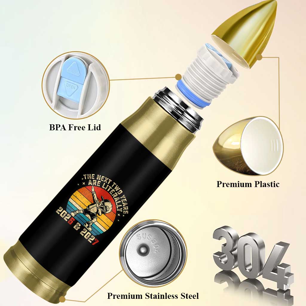Funny Six Seven 67 New Year Bullet Tumbler The Next Two Years Are Literally 2026 And 2027 - Wonder Print Shop