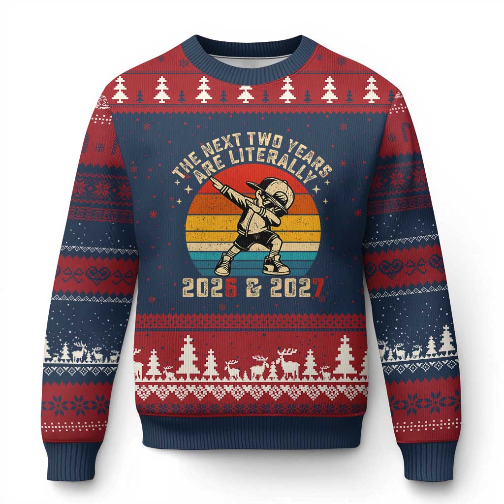 Funny Six Seven 67 New Year Ugly Christmas Sweater The Next Two Years Are Literally 2026 And 2027 - Wonder Print Shop