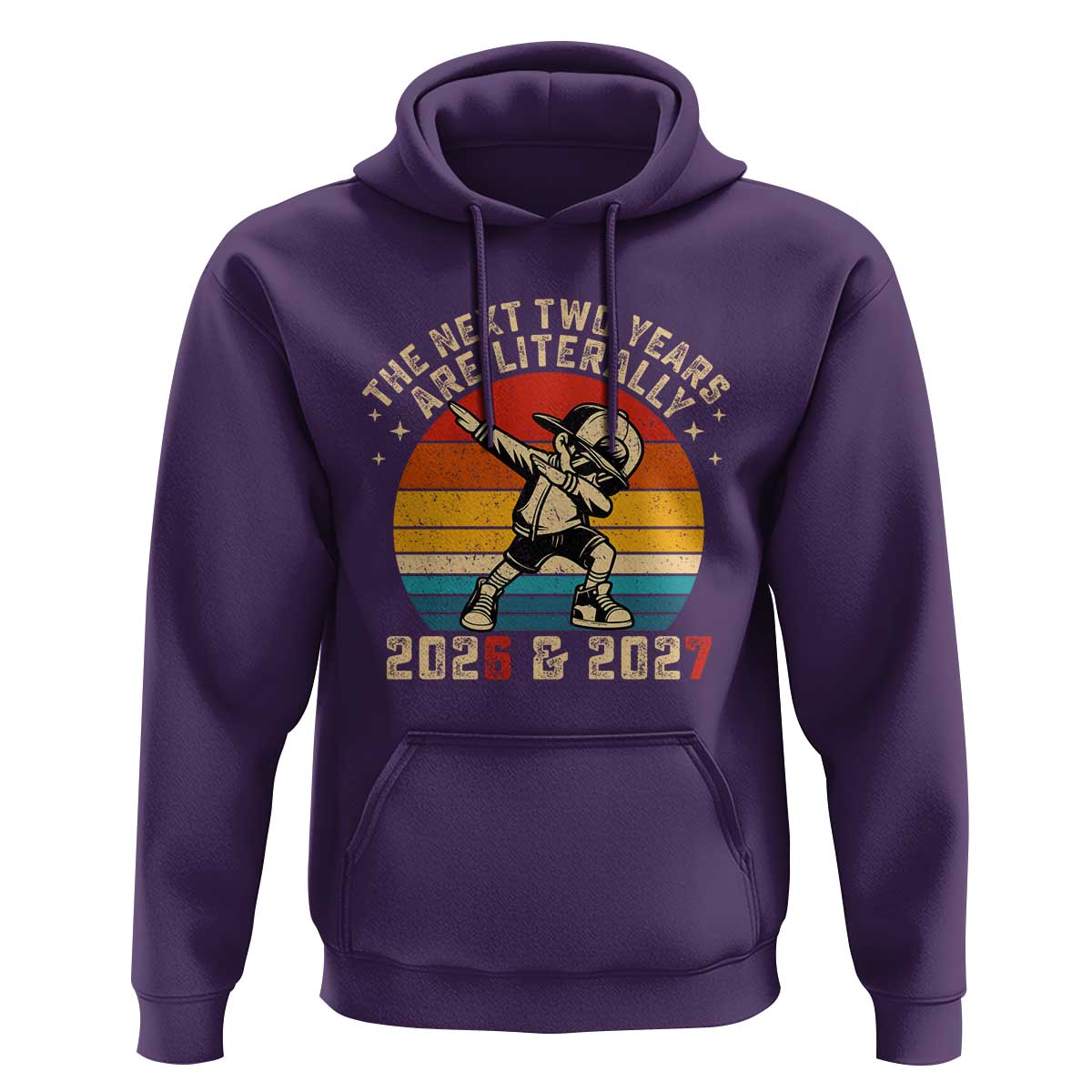 Funny Six Seven 67 New Year Hoodie The Next Two Years Are Literally 2026 And 2027 - Wonder Print Shop