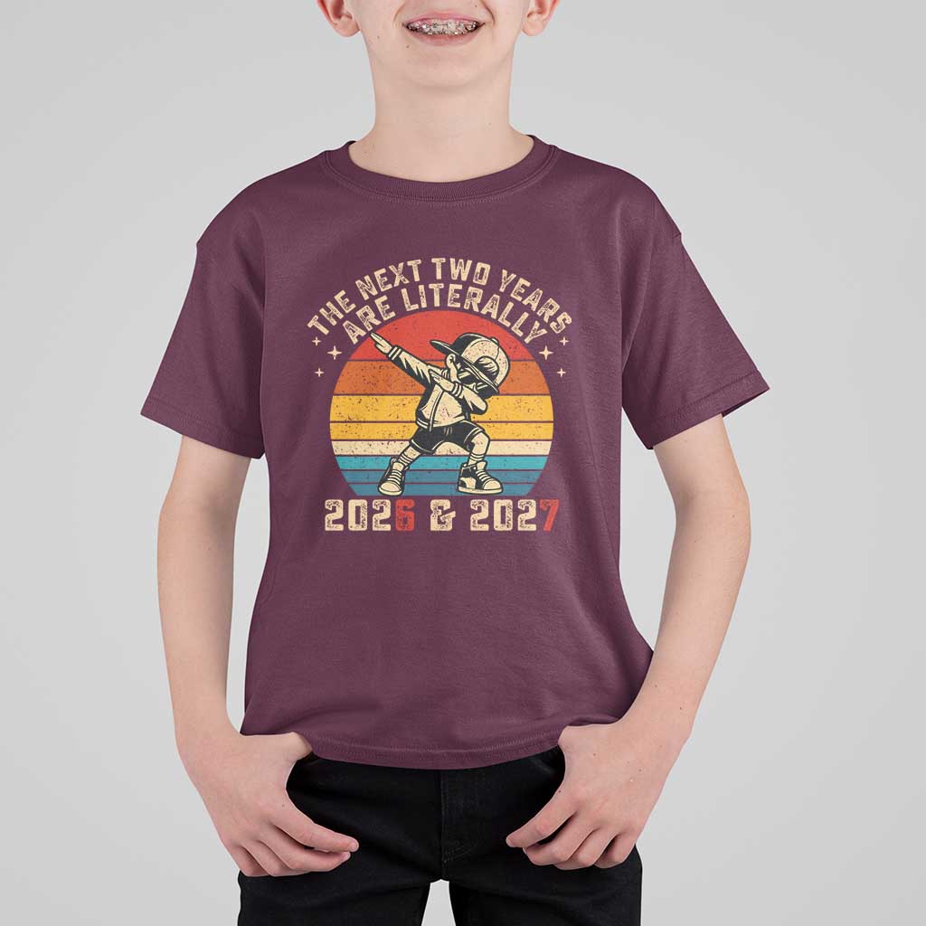 Funny Six Seven 67 New Year T Shirt For Kid The Next Two Years Are Literally 2026 And 2027 - Wonder Print Shop