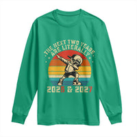 Funny Six Seven 67 New Year Long Sleeve Shirt The Next Two Years Are Literally 2026 And 2027 - Wonder Print Shop