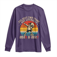Funny Six Seven 67 New Year Long Sleeve Shirt The Next Two Years Are Literally 2026 And 2027 - Wonder Print Shop