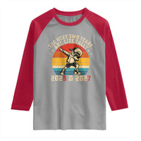 Funny Six Seven 67 New Year Raglan Shirt The Next Two Years Are Literally 2026 And 2027 - Wonder Print Shop