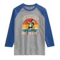 Funny Six Seven 67 New Year Raglan Shirt The Next Two Years Are Literally 2026 And 2027 - Wonder Print Shop