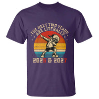 Funny Six Seven 67 New Year T Shirt The Next Two Years Are Literally 2026 And 2027 - Wonder Print Shop