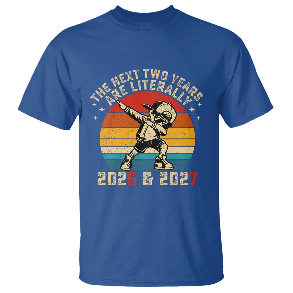 Funny Six Seven 67 New Year T Shirt The Next Two Years Are Literally 2026 And 2027 - Wonder Print Shop