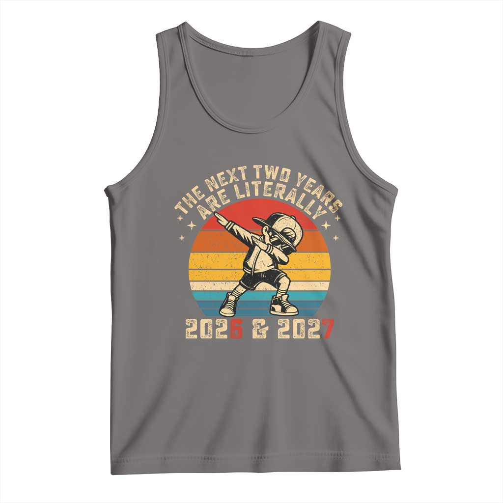 Funny Six Seven 67 New Year Tank Top The Next Two Years Are Literally 2026 And 2027 - Wonder Print Shop
