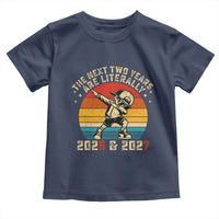 Funny Six Seven 67 New Year Toddler T Shirt The Next Two Years Are Literally 2026 And 2027 - Wonder Print Shop