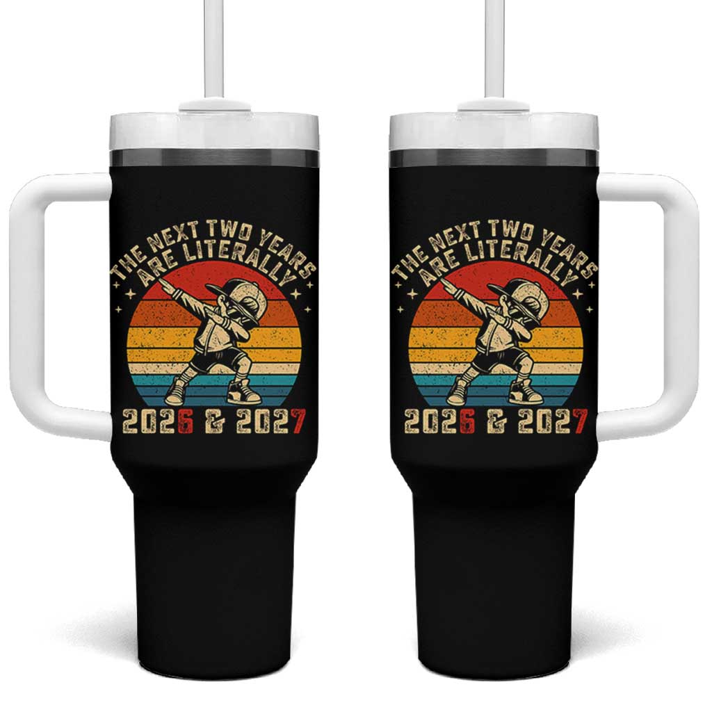 Funny Six Seven 67 New Year Tumbler With Handle The Next Two Years Are Literally 2026 And 2027 - Wonder Print Shop