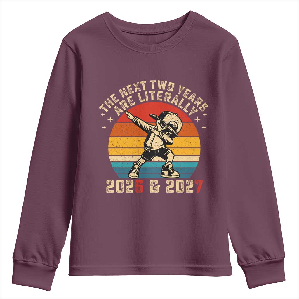 Funny Six Seven 67 New Year Youth Sweatshirt The Next Two Years Are Literally 2026 And 2027 - Wonder Print Shop