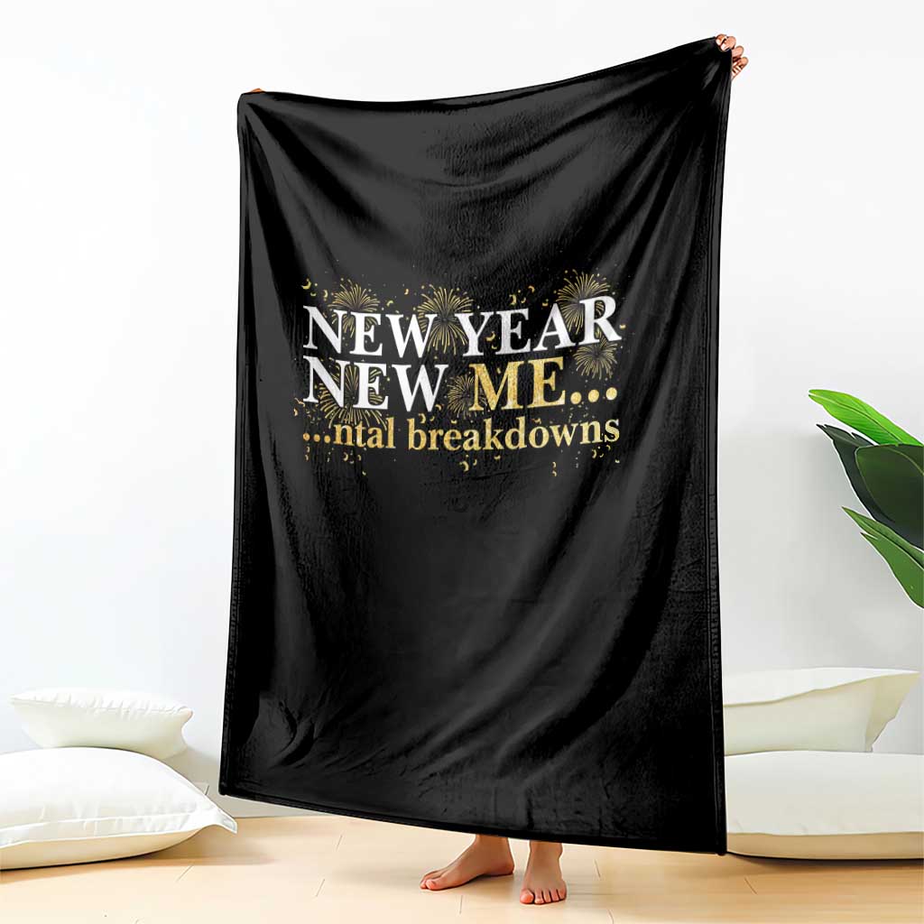 New Year New Me Mental Breakdowns Throw Blanket Funny New Year Party Fireworks - Wonder Print Shop