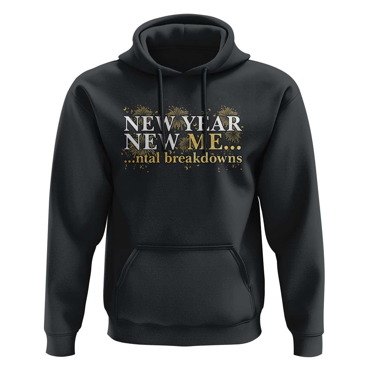 New Year New Me Mental Breakdowns Hoodie Funny New Year Party Fireworks - Wonder Print Shop