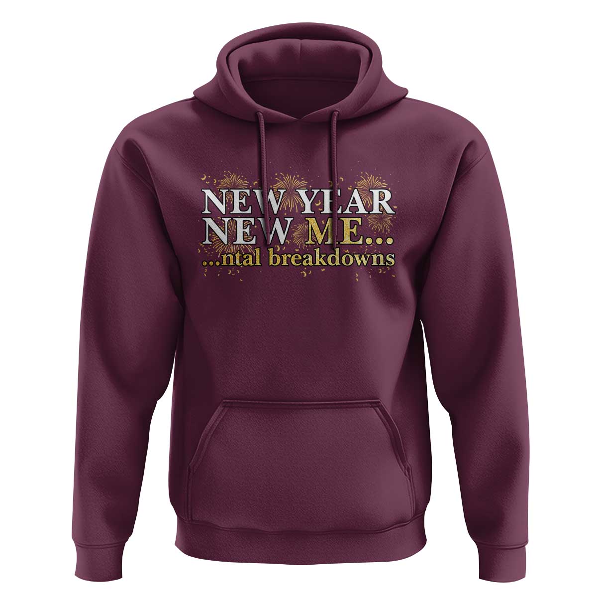 New Year New Me Mental Breakdowns Hoodie Funny New Year Party Fireworks - Wonder Print Shop