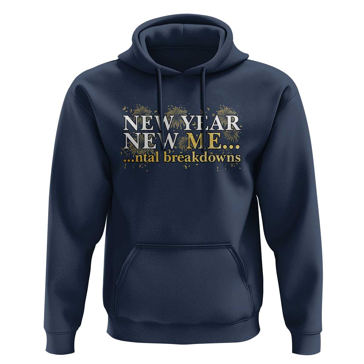 New Year New Me Mental Breakdowns Hoodie Funny New Year Party Fireworks - Wonder Print Shop