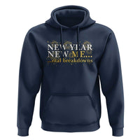 New Year New Me Mental Breakdowns Hoodie Funny New Year Party Fireworks - Wonder Print Shop