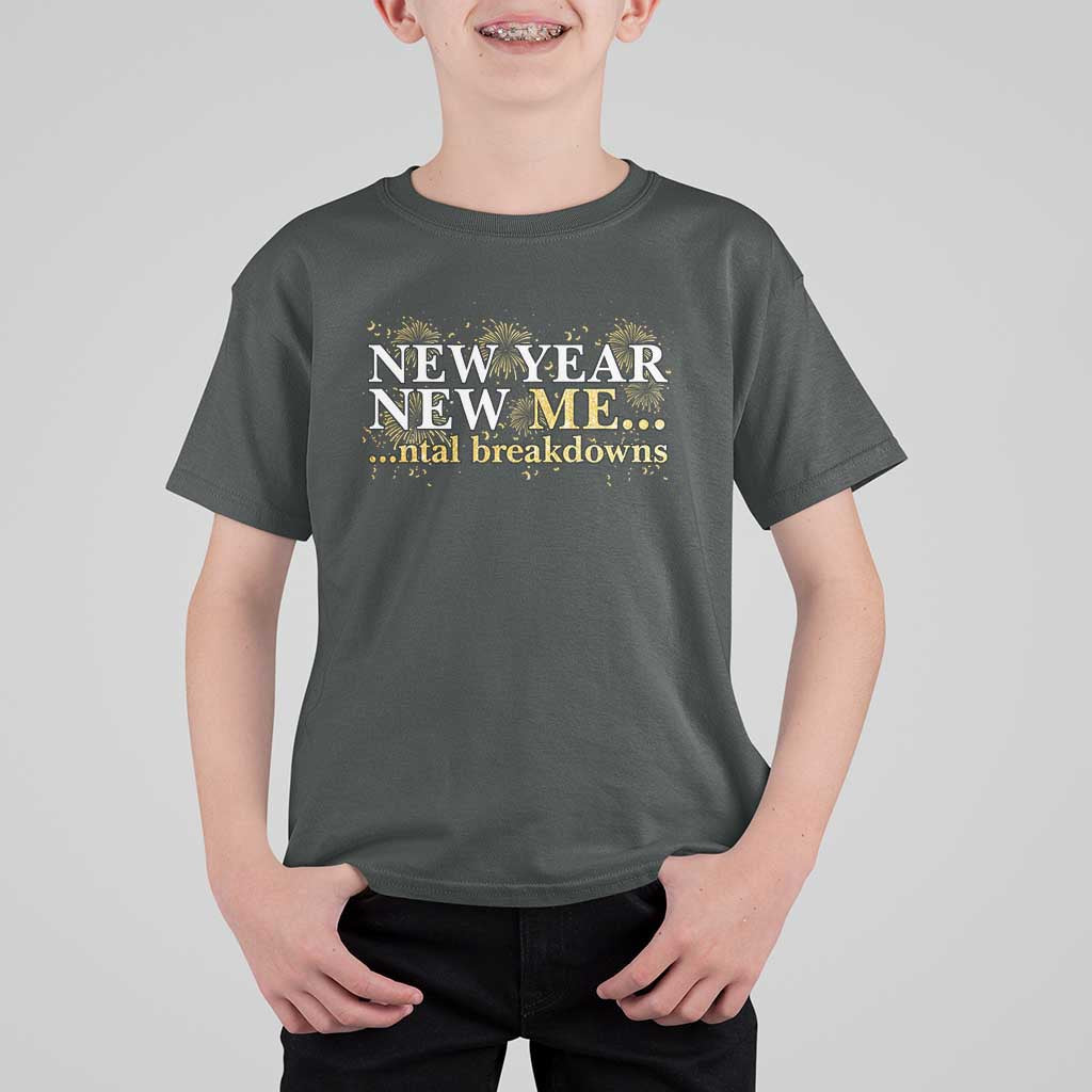 New Year New Me Mental Breakdowns T Shirt For Kid Funny New Year Party Fireworks - Wonder Print Shop