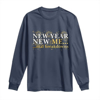 New Year New Me Mental Breakdowns Long Sleeve Shirt Funny New Year Party Fireworks - Wonder Print Shop