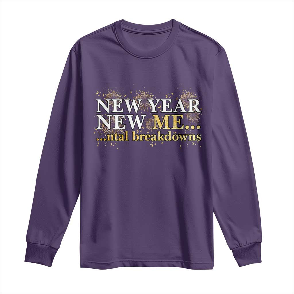 New Year New Me Mental Breakdowns Long Sleeve Shirt Funny New Year Party Fireworks - Wonder Print Shop