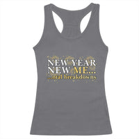 New Year New Me Mental Breakdowns Racerback Tank Top Funny New Year Party Fireworks - Wonder Print Shop