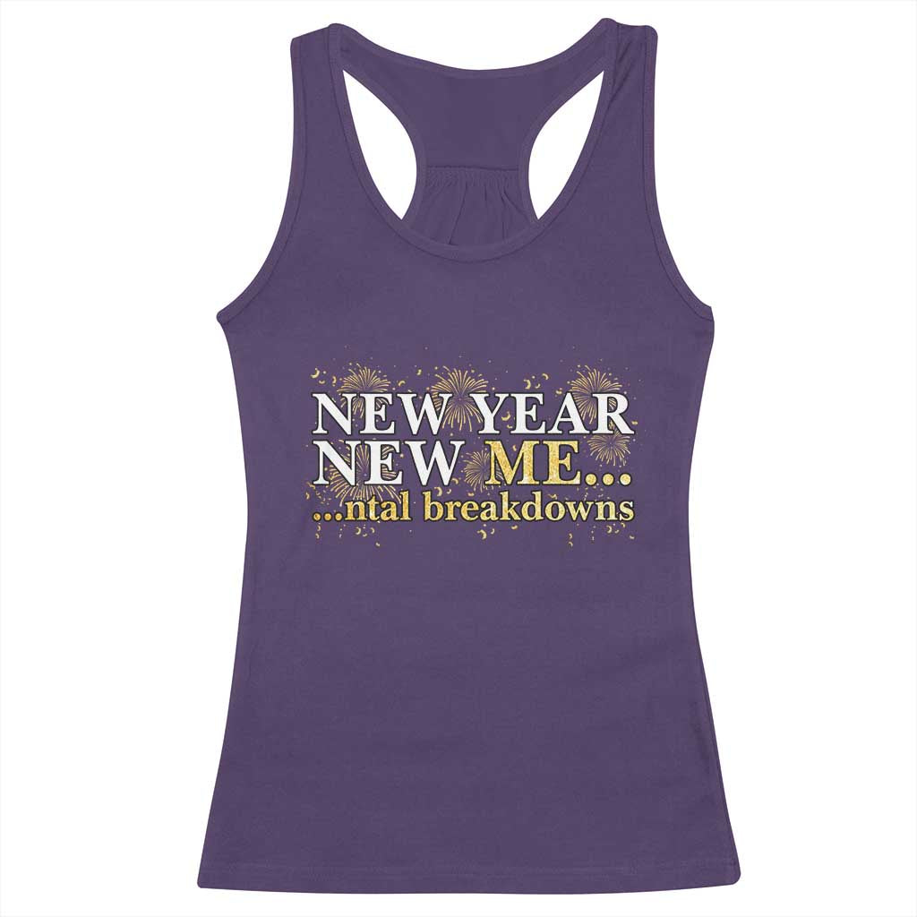 New Year New Me Mental Breakdowns Racerback Tank Top Funny New Year Party Fireworks - Wonder Print Shop