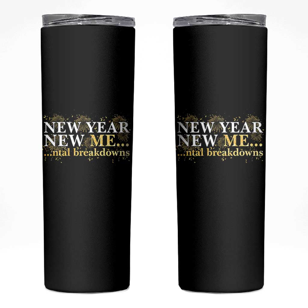 New Year New Me Mental Breakdowns Skinny Tumbler Funny New Year Party Fireworks - Wonder Print Shop