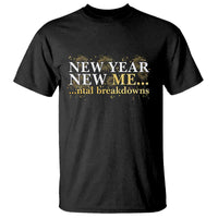 New Year New Me Mental Breakdowns T Shirt Funny New Year Party Fireworks - Wonder Print Shop