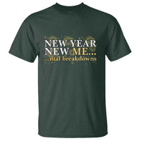 New Year New Me Mental Breakdowns T Shirt Funny New Year Party Fireworks - Wonder Print Shop