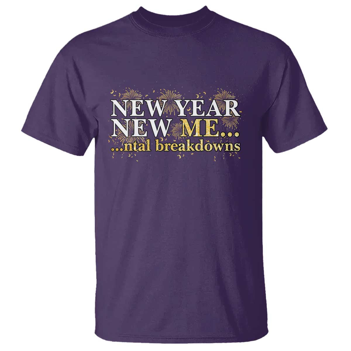 New Year New Me Mental Breakdowns T Shirt Funny New Year Party Fireworks - Wonder Print Shop
