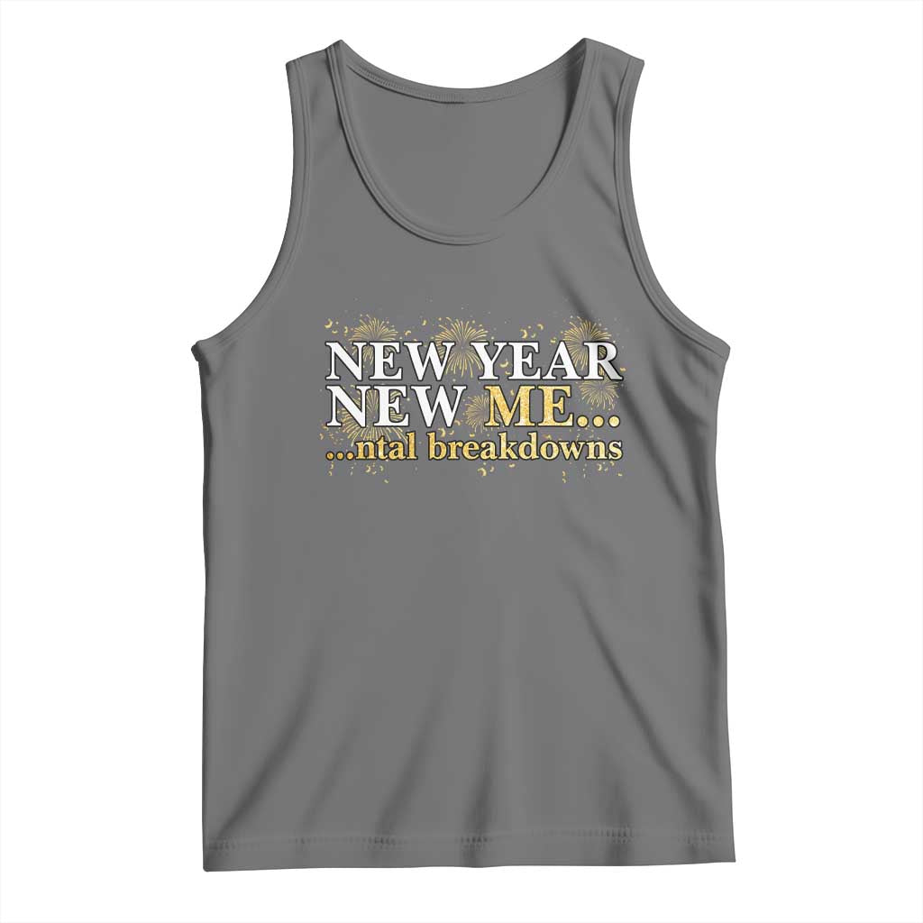 New Year New Me Mental Breakdowns Tank Top Funny New Year Party Fireworks - Wonder Print Shop
