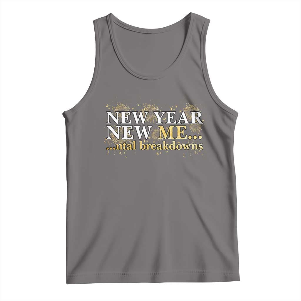 New Year New Me Mental Breakdowns Tank Top Funny New Year Party Fireworks - Wonder Print Shop