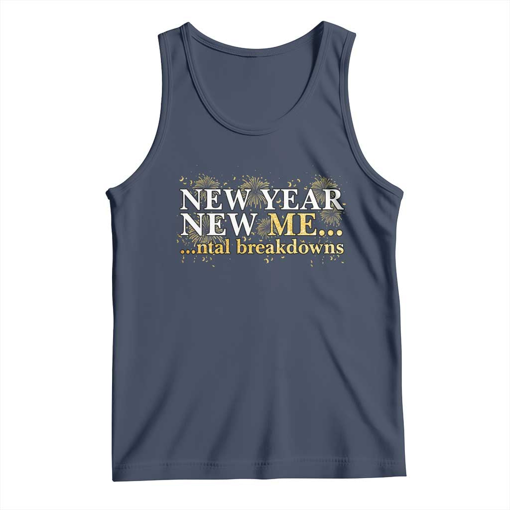 New Year New Me Mental Breakdowns Tank Top Funny New Year Party Fireworks - Wonder Print Shop