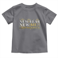New Year New Me Mental Breakdowns Toddler T Shirt Funny New Year Party Fireworks - Wonder Print Shop