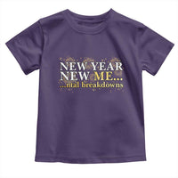 New Year New Me Mental Breakdowns Toddler T Shirt Funny New Year Party Fireworks - Wonder Print Shop