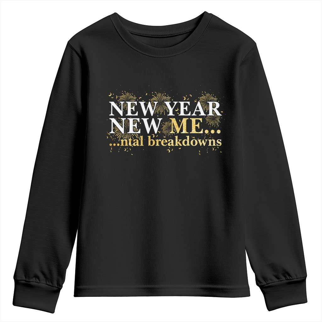 New Year New Me Mental Breakdowns Youth Sweatshirt Funny New Year Party Fireworks - Wonder Print Shop