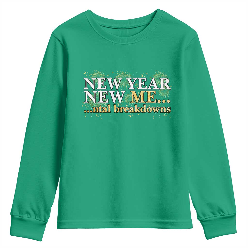 New Year New Me Mental Breakdowns Youth Sweatshirt Funny New Year Party Fireworks - Wonder Print Shop