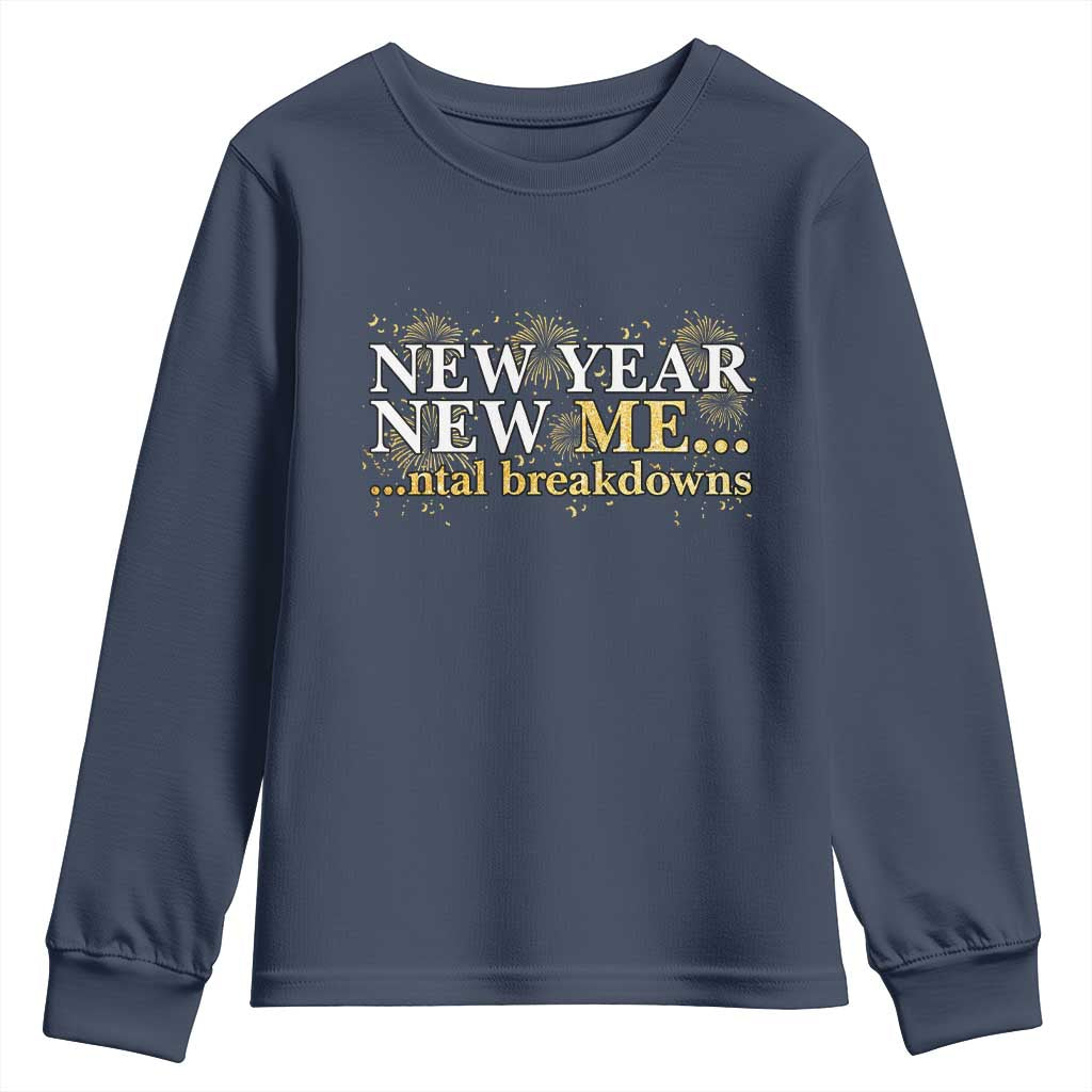 New Year New Me Mental Breakdowns Youth Sweatshirt Funny New Year Party Fireworks - Wonder Print Shop