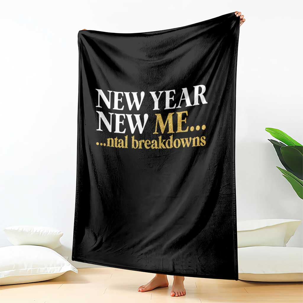 New Year New Me Mental Breakdowns Throw Blanket Funny New Year Party Faux Glitter - Wonder Print Shop