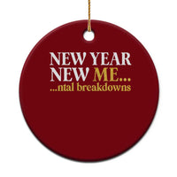 New Year New Me Mental Breakdowns Ceramic Ornament Funny New Year Party Faux Glitter - Wonder Print Shop