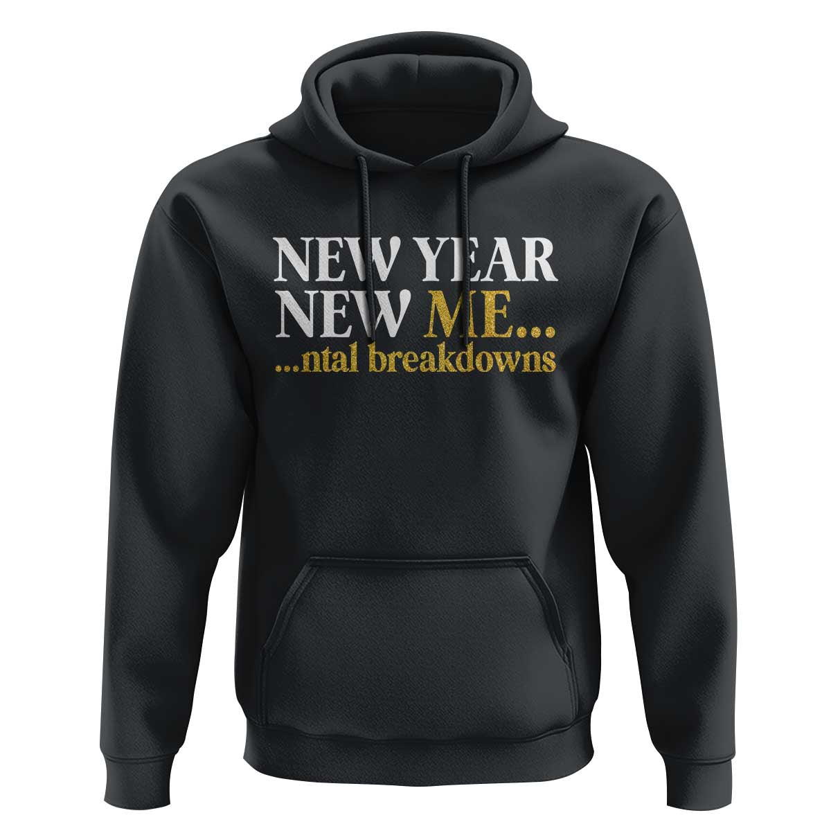 New Year New Me Mental Breakdowns Hoodie Funny New Year Party Faux Glitter - Wonder Print Shop