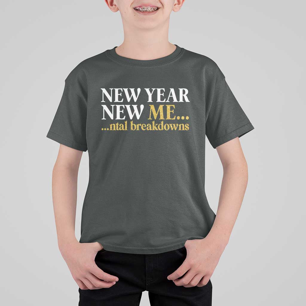 New Year New Me Mental Breakdowns T Shirt For Kid Funny New Year Party Faux Glitter - Wonder Print Shop