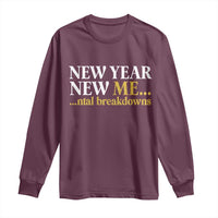 New Year New Me Mental Breakdowns Long Sleeve Shirt Funny New Year Party Faux Glitter - Wonder Print Shop