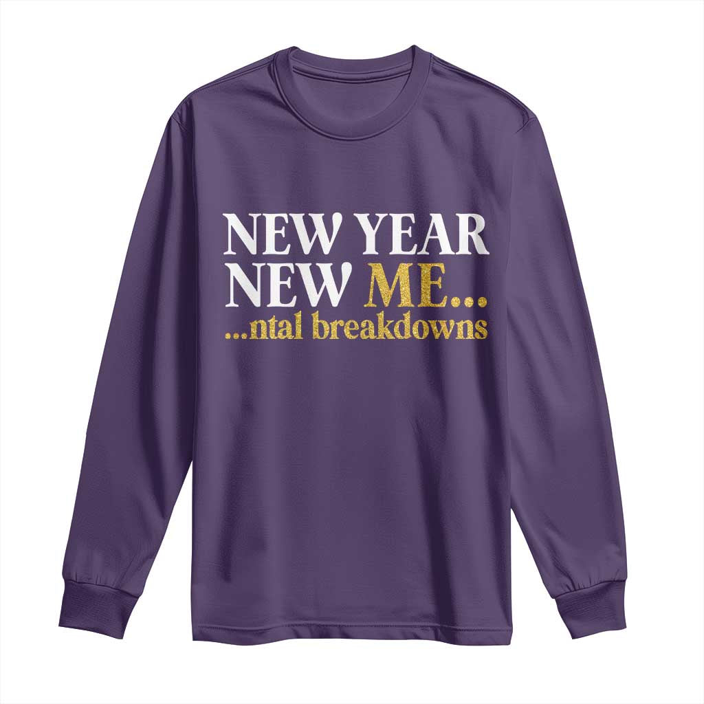New Year New Me Mental Breakdowns Long Sleeve Shirt Funny New Year Party Faux Glitter - Wonder Print Shop