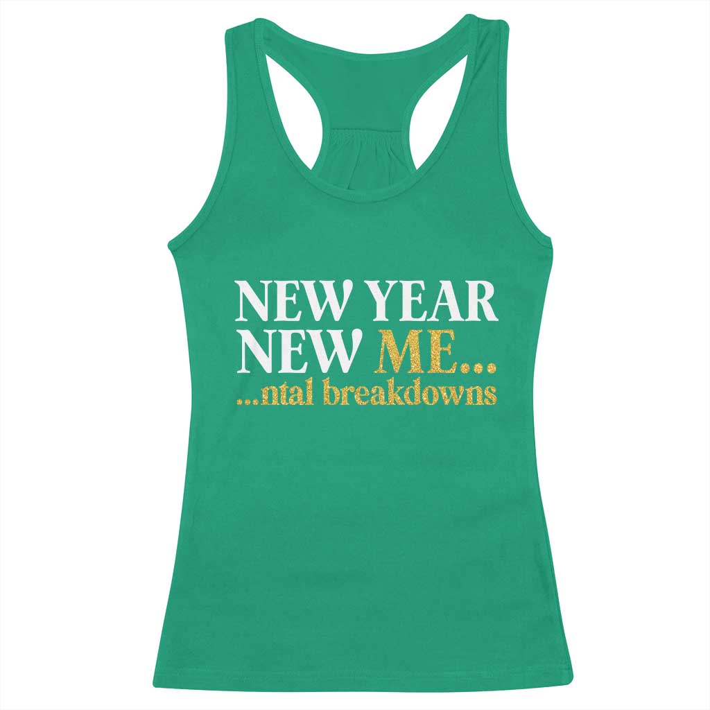 New Year New Me Mental Breakdowns Racerback Tank Top Funny New Year Party Faux Glitter - Wonder Print Shop