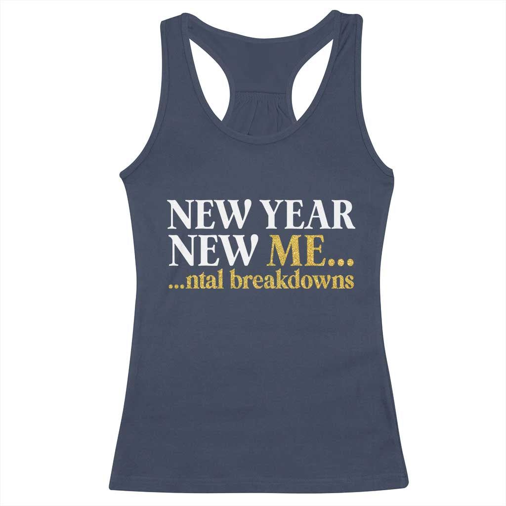 New Year New Me Mental Breakdowns Racerback Tank Top Funny New Year Party Faux Glitter - Wonder Print Shop
