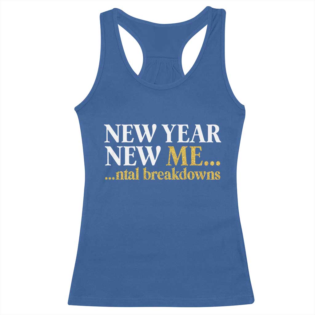 New Year New Me Mental Breakdowns Racerback Tank Top Funny New Year Party Faux Glitter - Wonder Print Shop