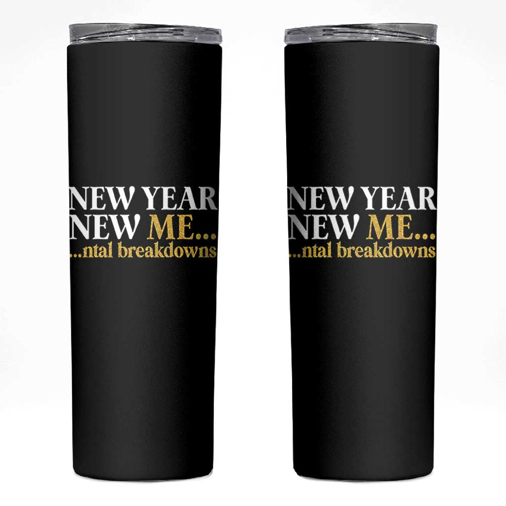 New Year New Me Mental Breakdowns Skinny Tumbler Funny New Year Party Faux Glitter - Wonder Print Shop