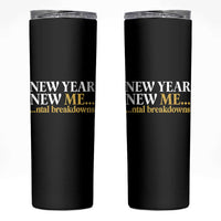 New Year New Me Mental Breakdowns Skinny Tumbler Funny New Year Party Faux Glitter - Wonder Print Shop