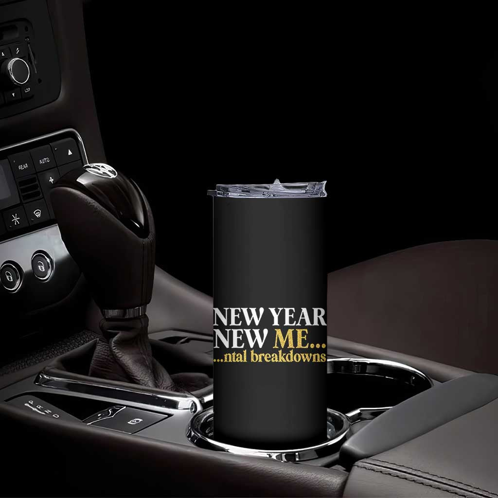 New Year New Me Mental Breakdowns Skinny Tumbler Funny New Year Party Faux Glitter - Wonder Print Shop