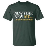 New Year New Me Mental Breakdowns T Shirt Funny New Year Party Faux Glitter - Wonder Print Shop